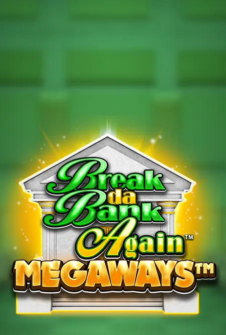 Break Da Bank Again™ MEGAWAYS™