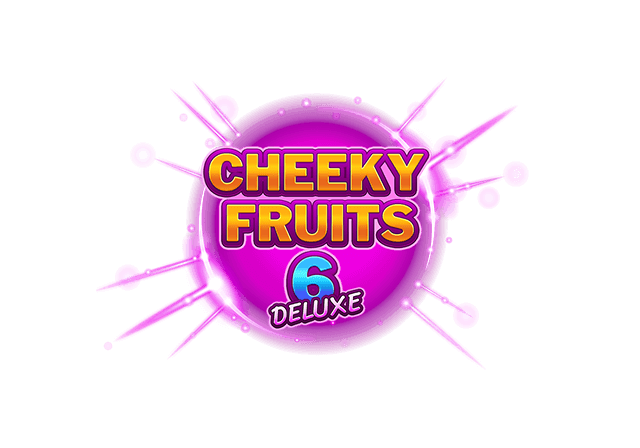 Cheeky Fruits 6 Deluxe